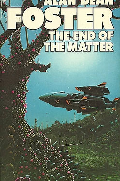 THE END OF THE MATTER - ALAN DEAN FOSTER
