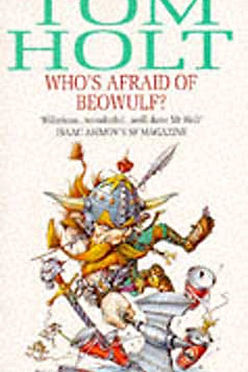 WHO'S AFRAID OF BEOWULF - TOM HOLT