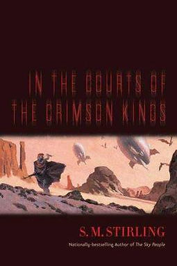 IN THE COURTS OF THE CRIMSON KINGS - SM STIRLING