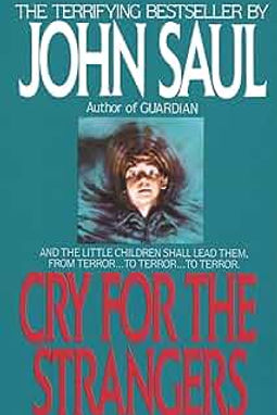 CRY FOR THE STRANGERS - JOHN SAUL