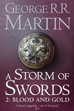 A STORM OF SWORDS 2: BLOOD AND GOLD - GEORGE RR MARTIN