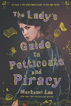 THE LADY'S GUIDE TO PETTICOATS AND PIRACY - MCKENZI LEE