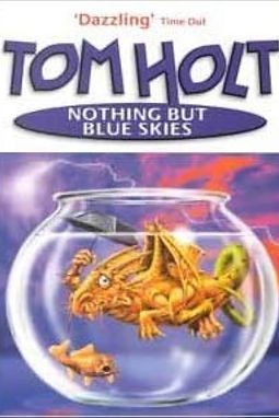 NOTHING BUT BLUE SKIES - TOM HOLT
