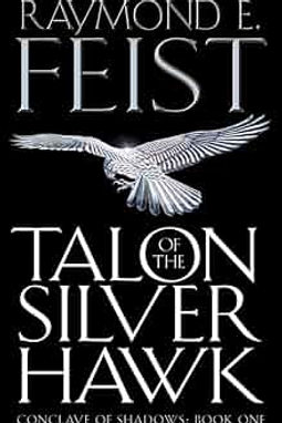 TALON OF THE SILVER HAWK - RAYMOND FEIST