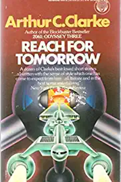 Reach For Tomorrow - Arthur C. Clarke