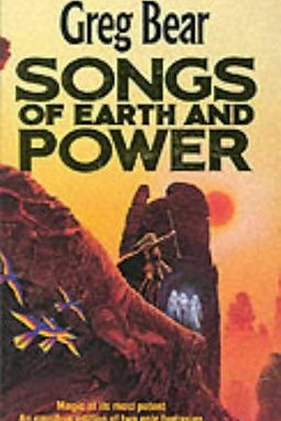 SONGS OF EARTH AND POWER - GREG BEAR