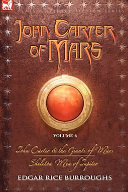 JOHN CARTER OF MARS VOLUME 6 - EDGAR RICE BURROUGHS