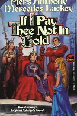 IF I PAY THEE NOT IN GOLD - PIERS ANTHONY MERCEDES LACKEY