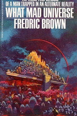 WHAT MAD UNIVERSE - FREDRIC BROWN