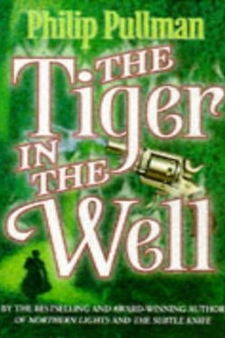 THE TIGER IN THE WELL - PHILIP PULLMAN