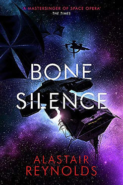 BONE SILENCE - ALASTAIR REYNOLDS