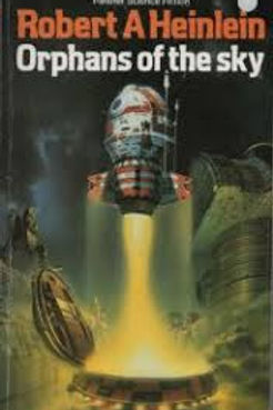 ORPHANS OF THE SKY - ROBERT HEINLEIN
