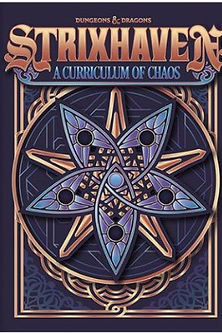 DUNGEONS & DRAGONS - STRIXHAVEN A CURRICULUM OF CHAOS