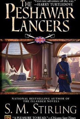 THE PELSHAWAR LANCERS - SM STIRLING