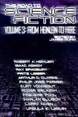 THE ROAD TO SCIENCE FICTION VOLUME 3 FROM HEINLEIN TO HERE