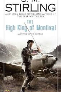 THE HIGH KING OF MONTIVAL - SM STIRLING