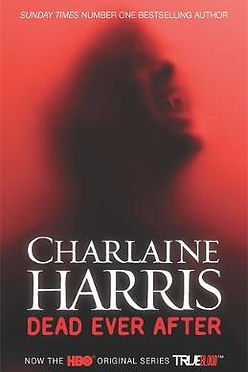 TRUE BLOOD: DEAD EVER AFTER - CHARLAINE HARRIS