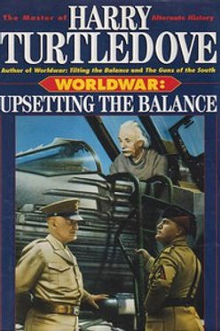 WORLDWAR UPSETTING THE BALANCE - HARRY TURTLEDOVE