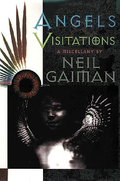 ANGELS VISITATIONS A MISCELLANY BY NEIL GAIMAN