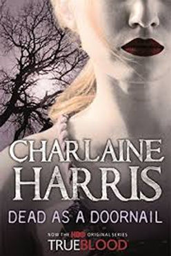 TRUE BLOOD: DEAD AS A DOORNAIL - CHARLAINE HARRIS