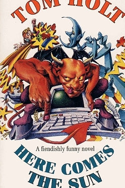 HERE COMES THE SUN - TOM HOLT