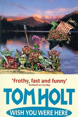 WISH YOU WERE HERE - TOM HOLT