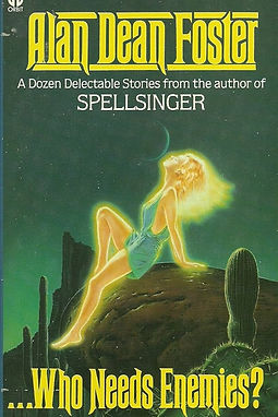 WHO NEEDS ENEMIES? - ALAN DEAN FOSTER