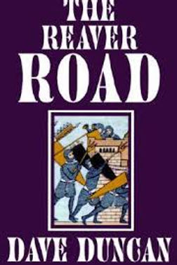 THE REAVER ROAD - DAVE DUNCAN