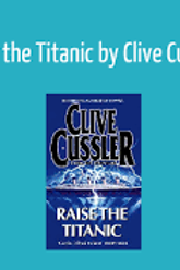 RAISE THE TITANIC - CLIVE CUSSLER