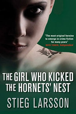THE GIRL WHO KICKED THE HORNETS' NEST - STIEG LARSSON