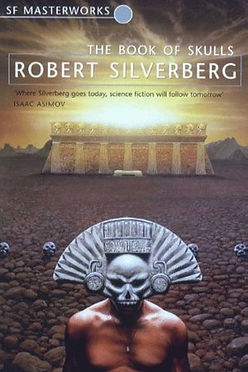 THE BOOK OF SKULLS - ROBERT SILVERBERG SF MASTERWORKS