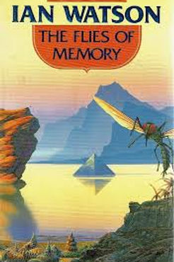 THE FLIES OF MEMORY - IAN WATSON