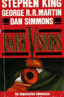 DARK VISIONS - GEORGE RR MARTIN STEPHEN KING DAN SIMMONS
