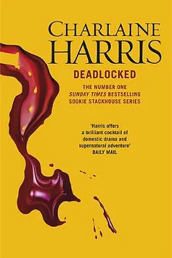 TRUE BLOOD: DEADLOCKED - CHARLAINE HARRIS