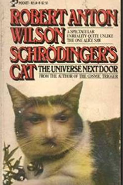 ROBERT ANTON WILSON SCHRODINGER'S CAT THE UNIVERSE NEXT DOOR