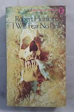 I WILL FEAR NO EVIL - ROBERT HEINLEIN