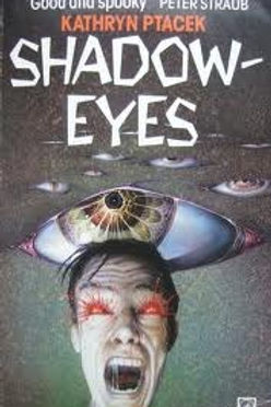 SHADOW EYES - KATHRYN PTACEK