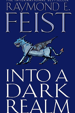 INTO A DARK REALM - RAYMOND FEIST