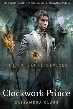 THE INFERNAL DEVICES BOOK 2 - CLOCKWORK PRINCE - CASSANDRA CLARE