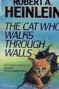 THE CAT WHO WALKS THROUGH WALLS - ROBERT HEINLEIN