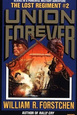 THE LOST REGIMENT 2 UNION FOREVER - WILLIAM FORSTCHEN