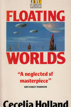 FLOATING WORLDS - CECELIA HOLLAND
