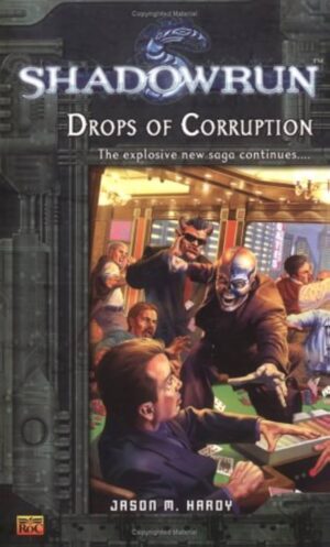 Shadowrun Drops of Corruption - Jason Hardy