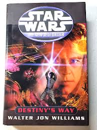 Star Wars Destiny's Way - Walter Jon Williams (Hardcover)