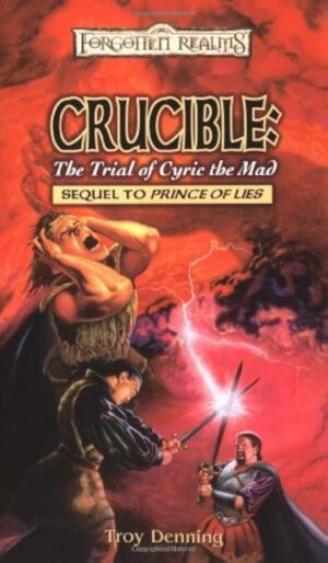 CRUCIBLE: THE TRIAL OF CYRIC THE MAD - TROY DENNING