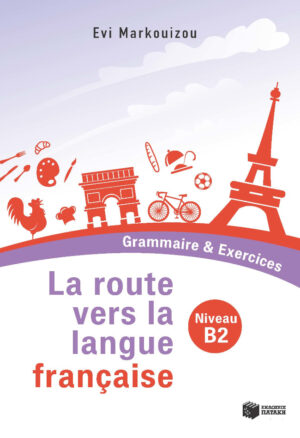 La route vers la langue francaise - Grammaire & Exercices (Niveau B2)
