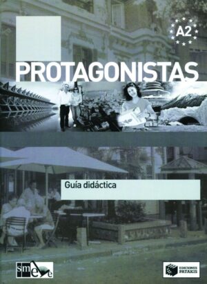 Protagonistas A2 – Guia didactica
