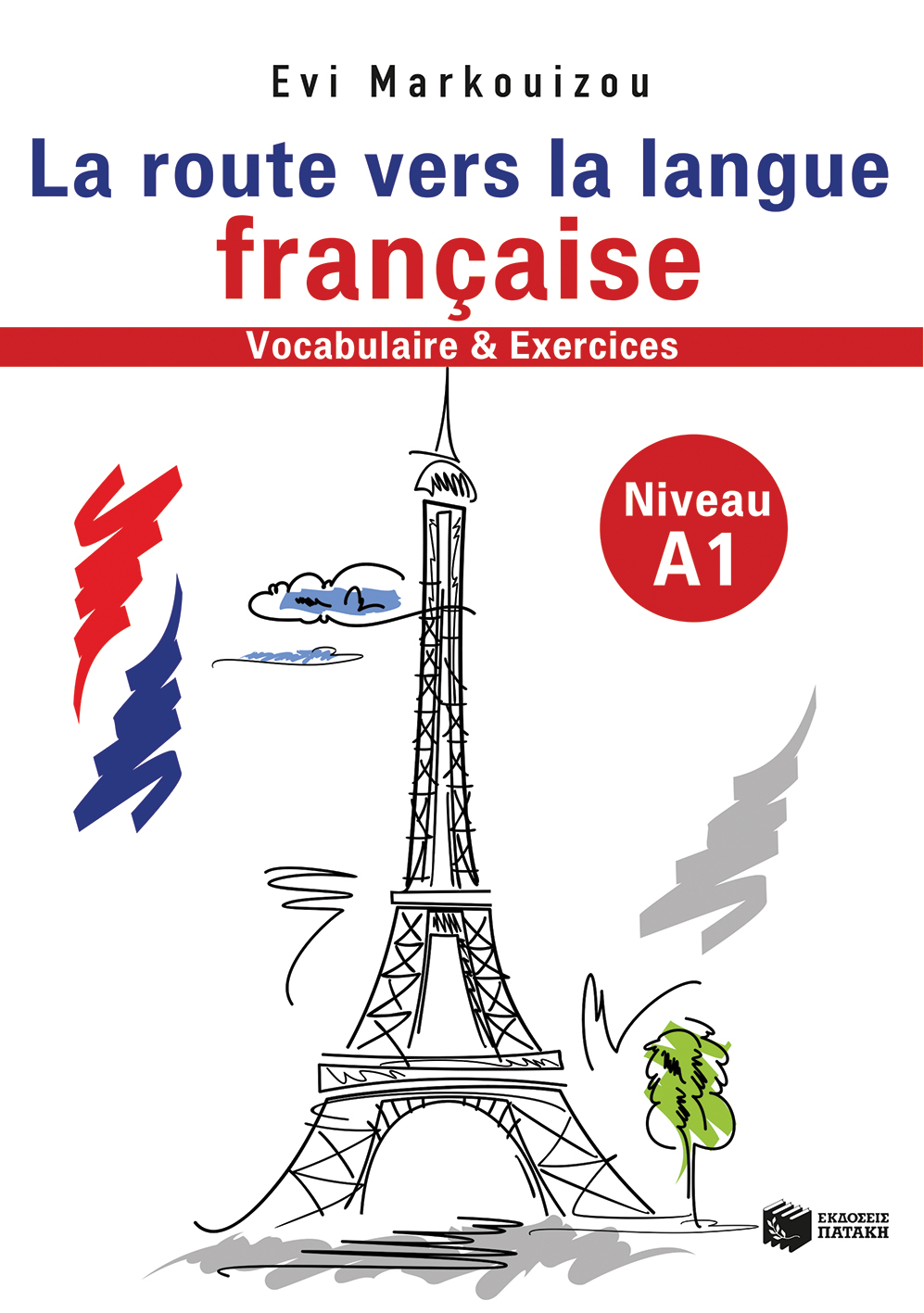 La route vers la langue francaise -vocabulaire et exercices Niveau A1