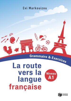 La route vers la langue francaise - Grammaire & Exercices - Niveau A1