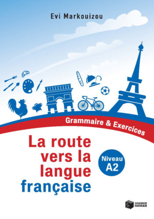 La route vers la langue francaise - Grammaire et Exercices (Niveau A2)